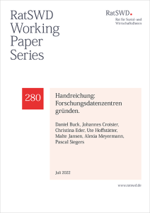 Handreichung: Forschungsdatenzentrum gründen. RatSWD Working Paper 270/2022